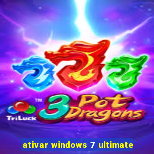 ativar windows 7 ultimate